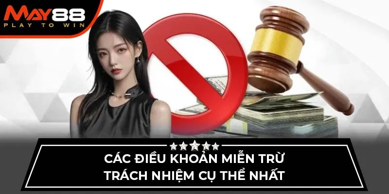 Các điều khoản miễn trừ trách nhiệm cụ thể nhất 