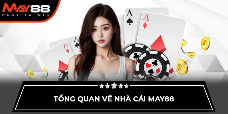Tổng quan về nhà cái May88